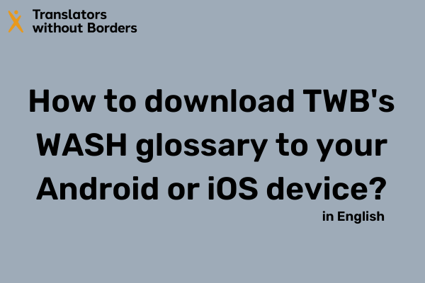 TWB WASH glossary app download instructions in English