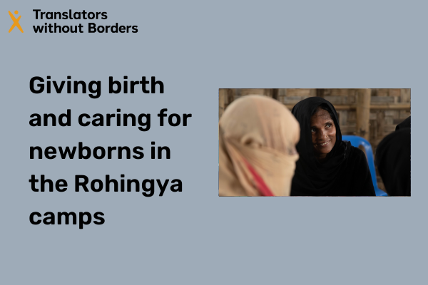Giving birth and caring for newborns in the Rohingya camps