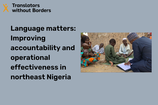 Language matters: Improving accountability and operational effectiveness in northeast Nigeria