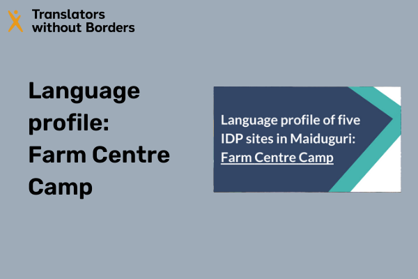 Language profile of five IDP sites in Maiduguri: Farm Centre Camp