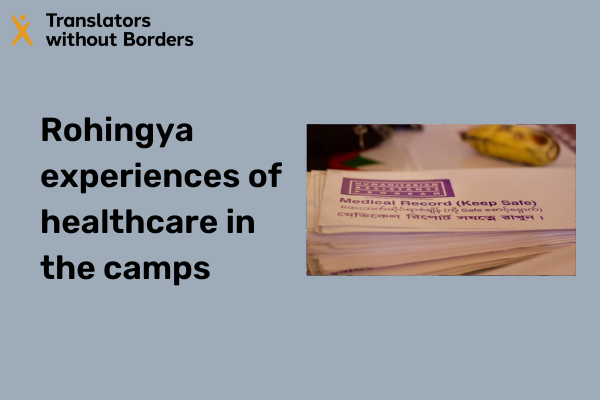 Rohingya experiences of healthcare in the camps