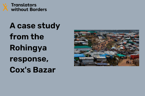Supporting humanitarian communication What role does a dedicated ‘common service’ play in community engagement and accountability - A case study from the Rohingya response, Cox's Bazar