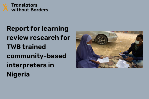 Report for learning review research for TWB trained community-based interpreters in Nigeria