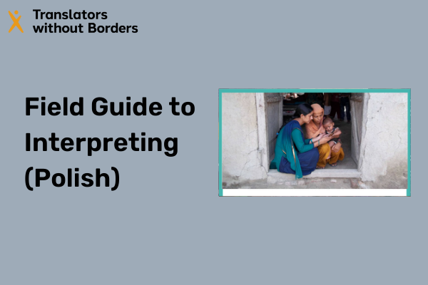 Humanitarian Guide to Interpreting (Polish)